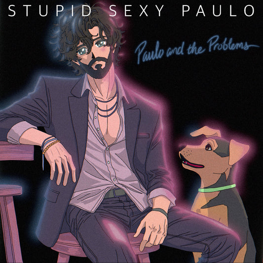 Paulo And The Problems Stupid Sexy Paulo