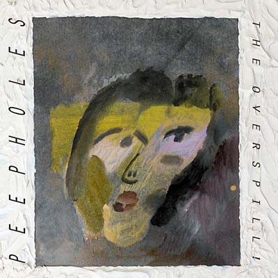 PEEPHOLES The Overspill