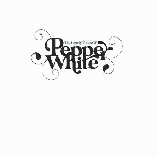 PEPPER WHITE The Lonely Tunes Of Pepper White