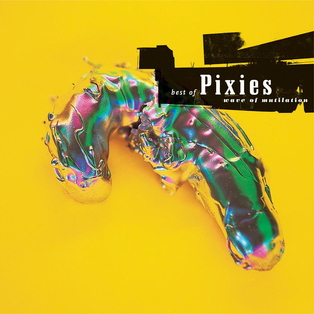 Pixies Wave Of Mutilation: Best Of Pixies