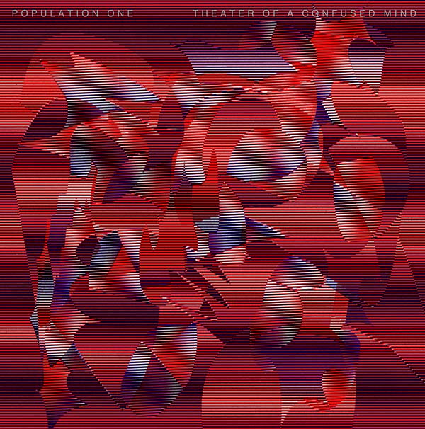 POPULATION ONE Theater of a Confused Mind