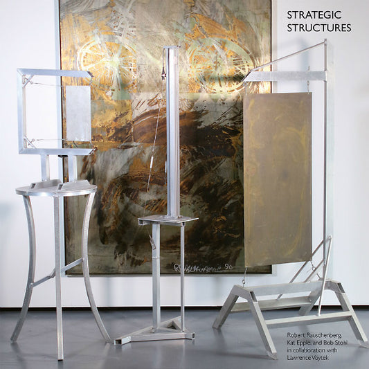 ROBERT RAUSCHENBERG, KAT EPPLE, AND BOB STOHL Strategic Structures