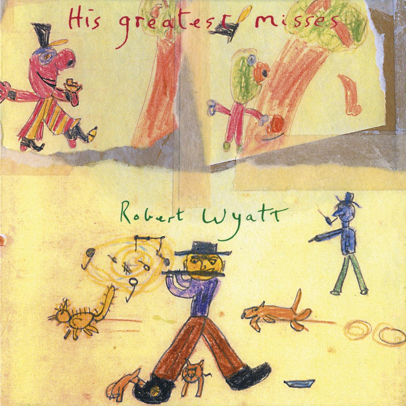Robert Wyatt His Greatest Misses