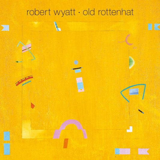 Robert Wyatt Old Rottenhat