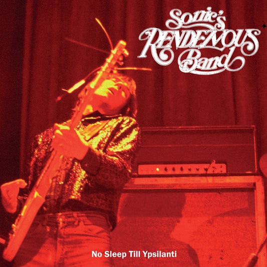 SONIC'S RENDEZVOUS BAND No Sleep Till Ypsilanti