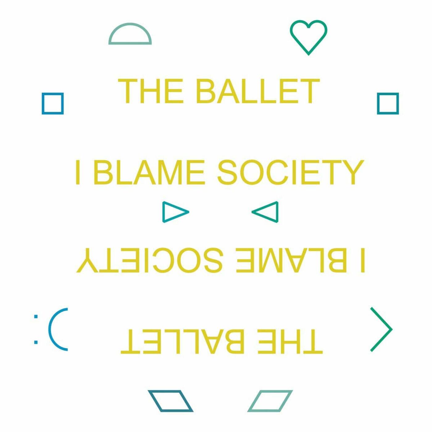The Ballet I Blame Society