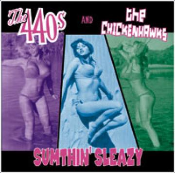 The / Chickenhawks 440s Sumthin' Sleazy