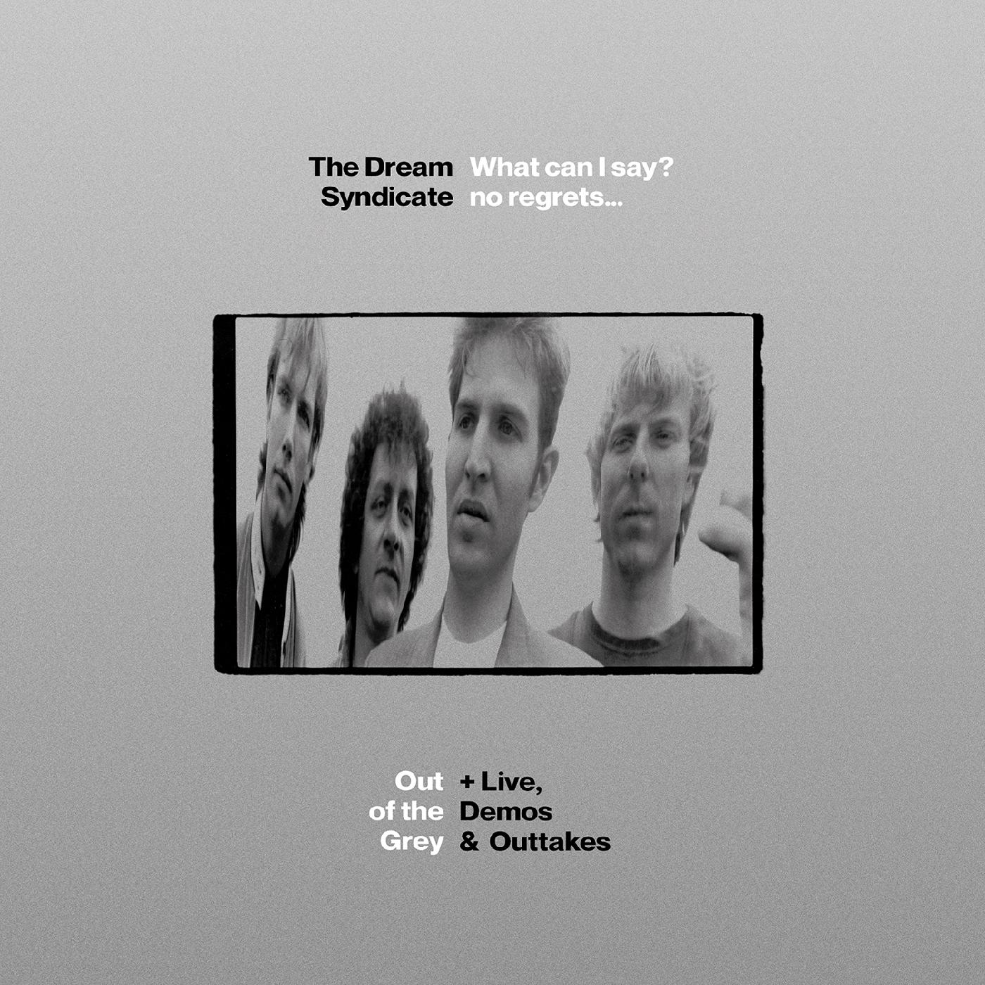 The Dream Syndicate What Can I Say? no regrets... Out of the Grey + live, demos & outtakes (3 Cd's)