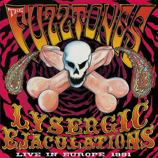 THE FUZZTONES Lysergic Ejaculations: Live in Europe 1991