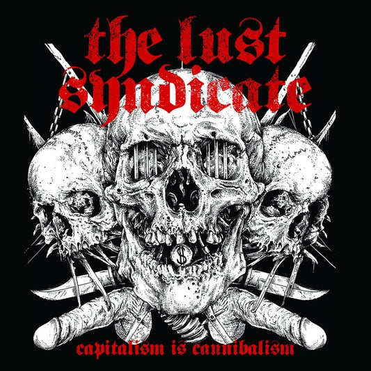 THE LUST SYNDICATE Capitalism is Cannibalism