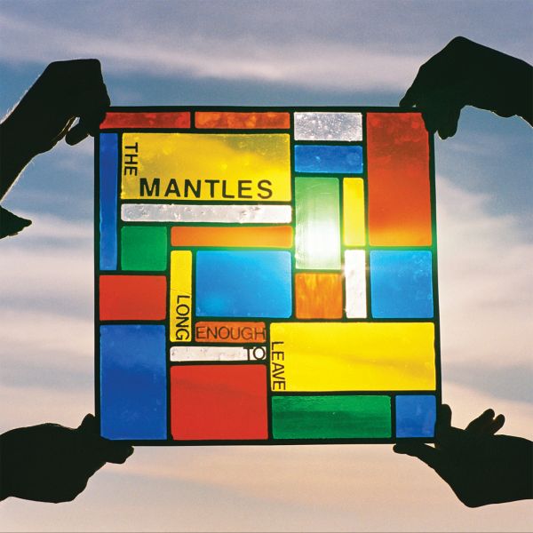 The Mantles Long Enough To Leave
