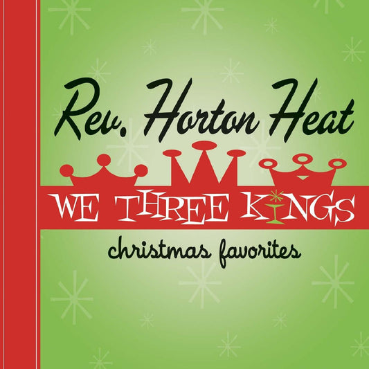 The Reverend Horton Heat We Three Kings (OPAQUE GREEN VINYL)