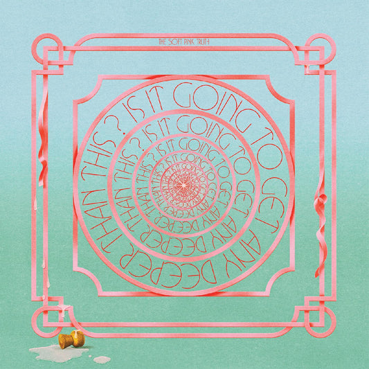The Soft Pink Truth Is It Going To Get Any Deeper Than This?