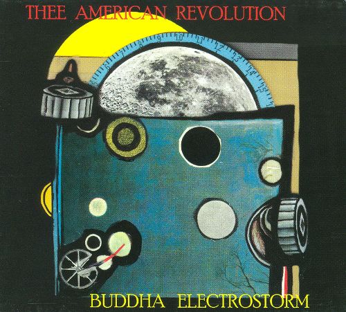Thee American Revolution Buddha Electrostorm (Reissue)
