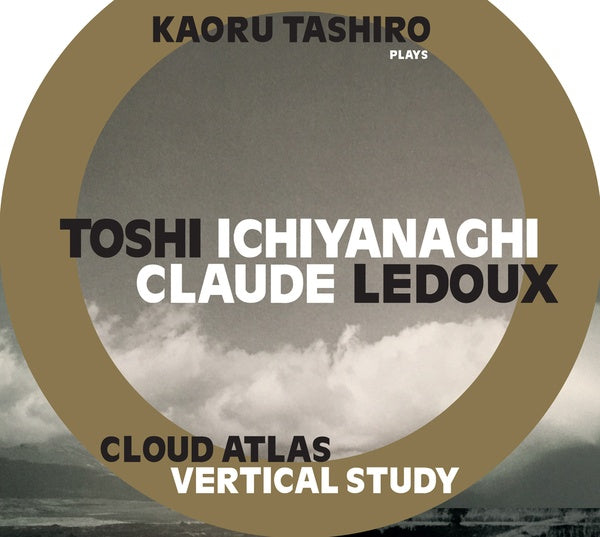 TOSHI ICHIYANAGI/CLAUDE LEDOUX Cloud Atlas/Vertical Study
