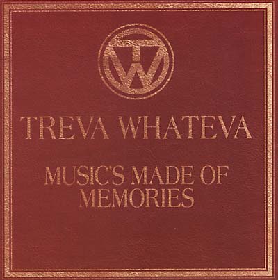 Treva Whateva Music's Made of Memories