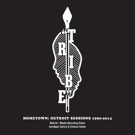 Tribe Hometown: Detroit Sessions 1990 - 2014