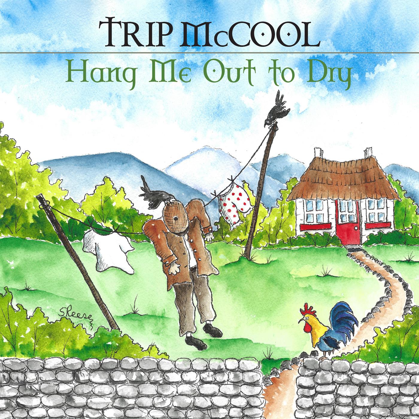 Trip McCool Hang Me Out To Dry