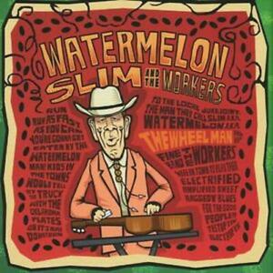 Watermelon Slim & The Workers The Wheel Man