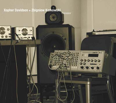 XOPHER DAVIDSON + ZBIGNIEW KARKOWSKI Processor